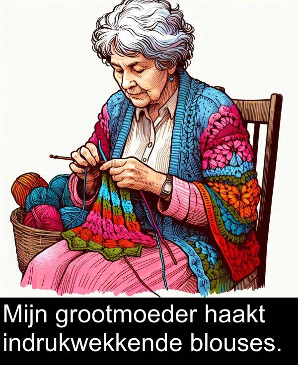 indrukwekkende: Mijn grootmoeder haakt indrukwekkende blouses.