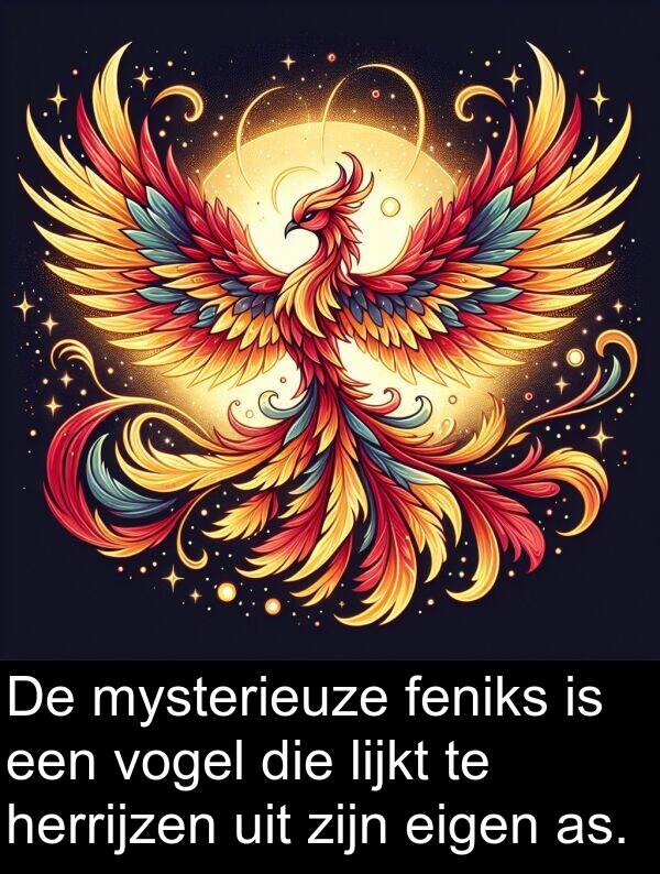 eigen: De mysterieuze feniks is een vogel die lijkt te herrijzen uit zijn eigen as.