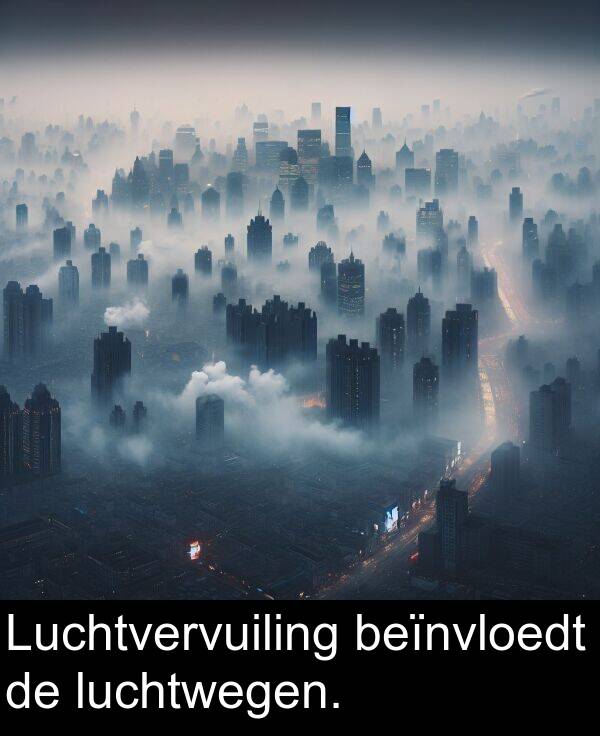 beïnvloedt: Luchtvervuiling beïnvloedt de luchtwegen.