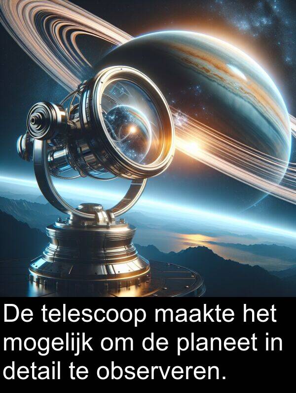 planeet: De telescoop maakte het mogelijk om de planeet in detail te observeren.