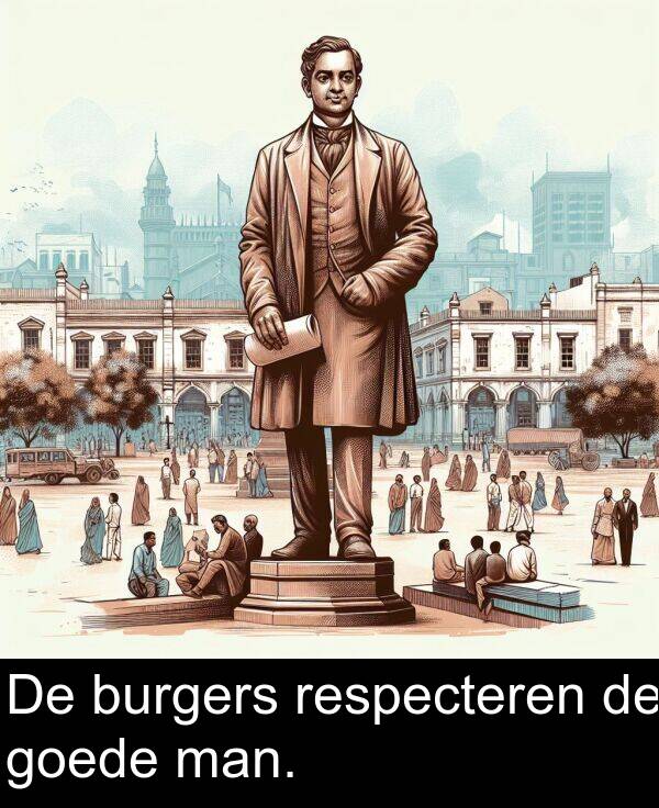 man: De burgers respecteren de goede man.