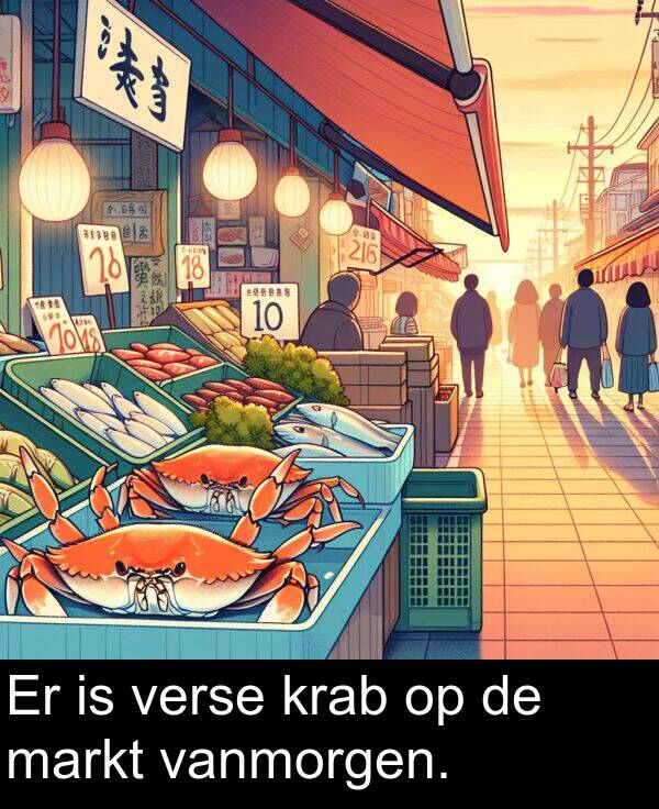 vanmorgen: Er is verse krab op de markt vanmorgen.