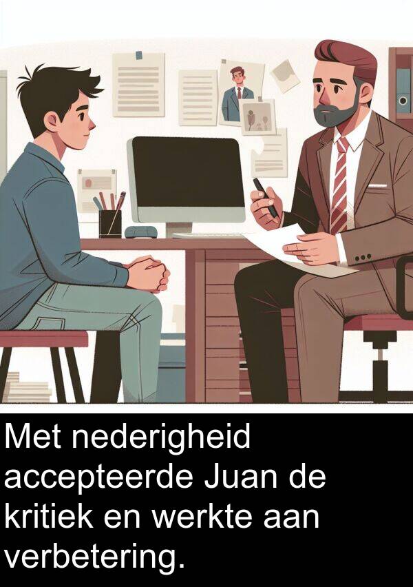 verbetering: Met nederigheid accepteerde Juan de kritiek en werkte aan verbetering.