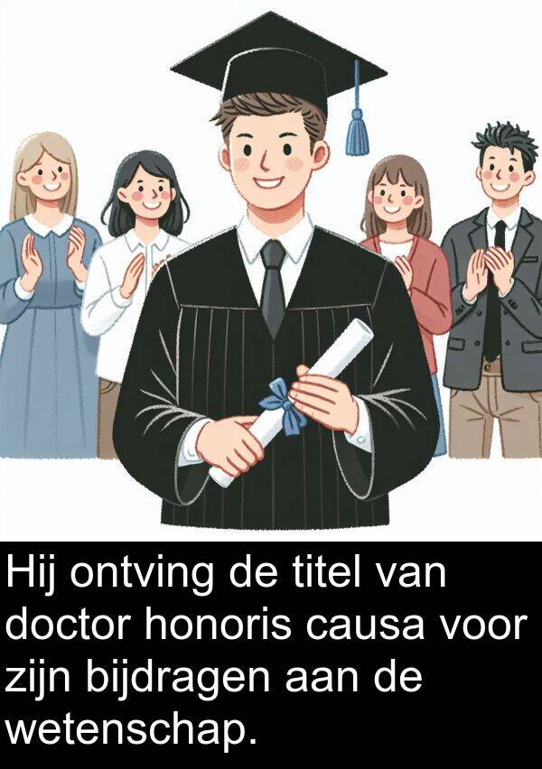 bijdragen: Hij ontving de titel van doctor honoris causa voor zijn bijdragen aan de wetenschap.