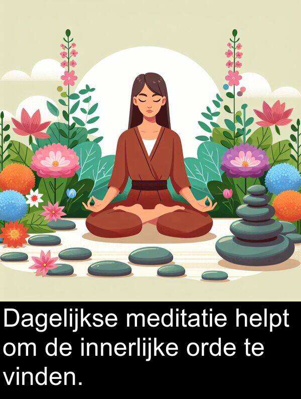 innerlijke: Dagelijkse meditatie helpt om de innerlijke orde te vinden.