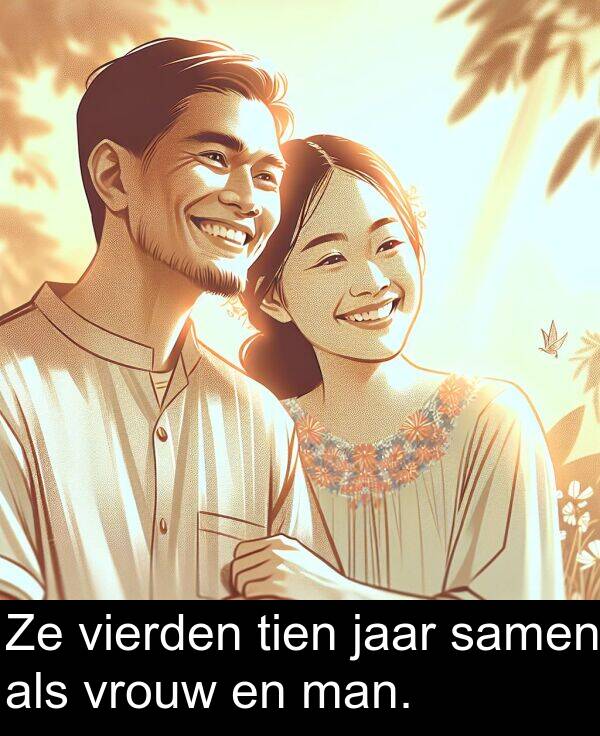 jaar: Ze vierden tien jaar samen als vrouw en man.