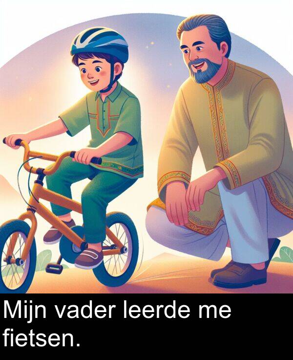 fietsen: Mijn vader leerde me fietsen.