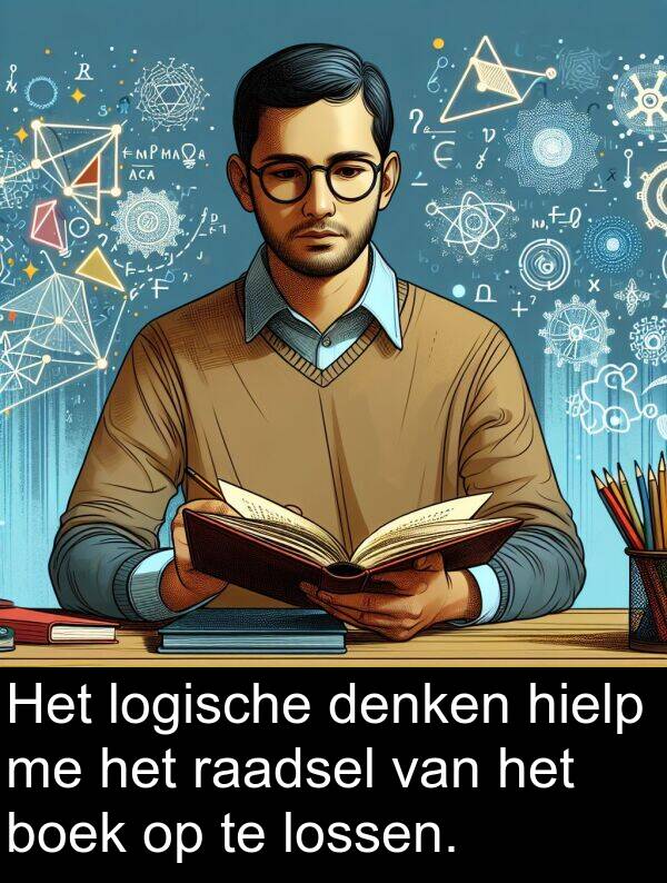 boek: Het logische denken hielp me het raadsel van het boek op te lossen.