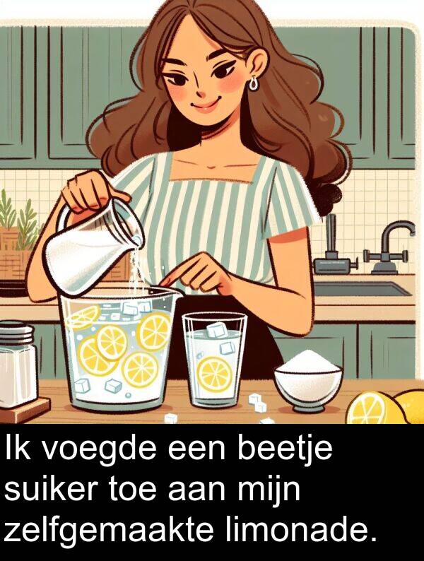 beetje: Ik voegde een beetje suiker toe aan mijn zelfgemaakte limonade.