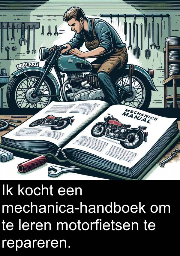 leren: Ik kocht een mechanica-handboek om te leren motorfietsen te repareren.