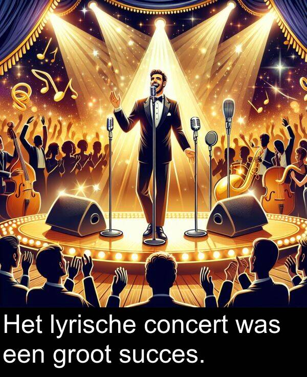 concert: Het lyrische concert was een groot succes.