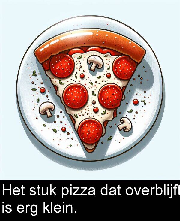 pizza: Het stuk pizza dat overblijft is erg klein.