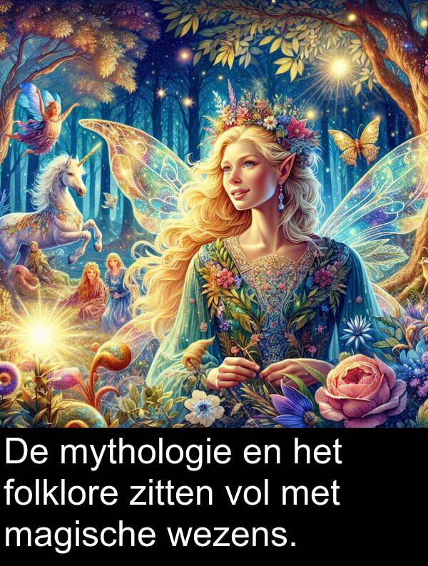 folklore: De mythologie en het folklore zitten vol met magische wezens.