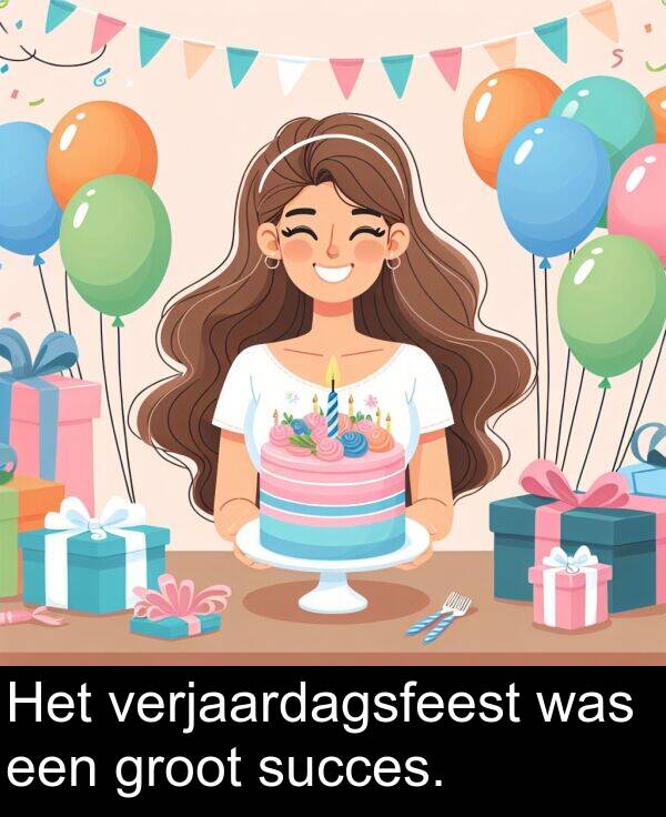 een: Het verjaardagsfeest was een groot succes.