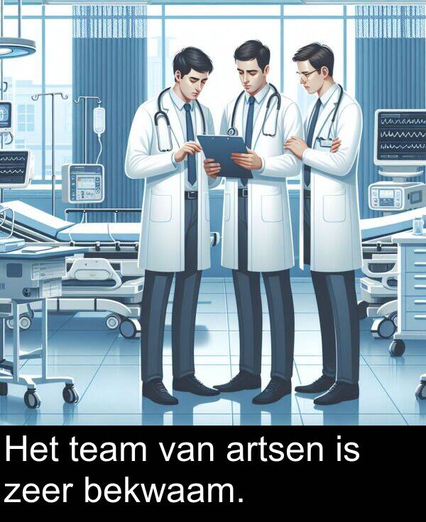 zeer: Het team van artsen is zeer bekwaam.