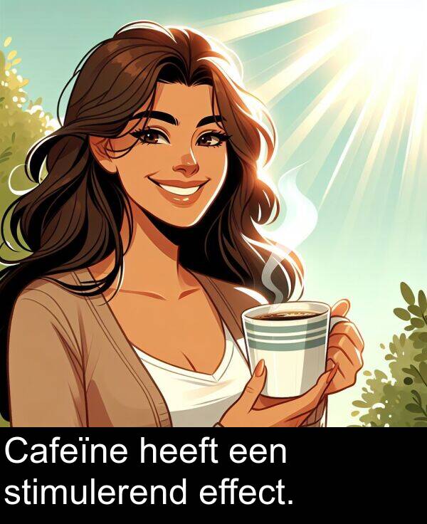 effect: Cafeïne heeft een stimulerend effect.