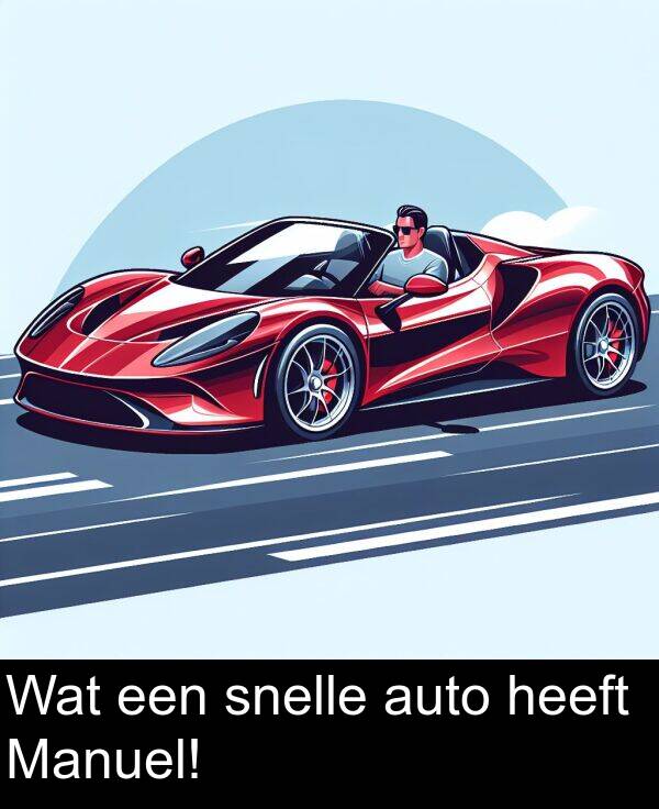 een: Wat een snelle auto heeft Manuel!