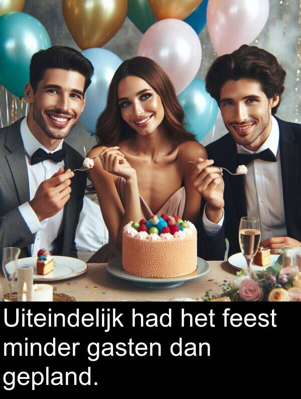 dan: Uiteindelijk had het feest minder gasten dan gepland.