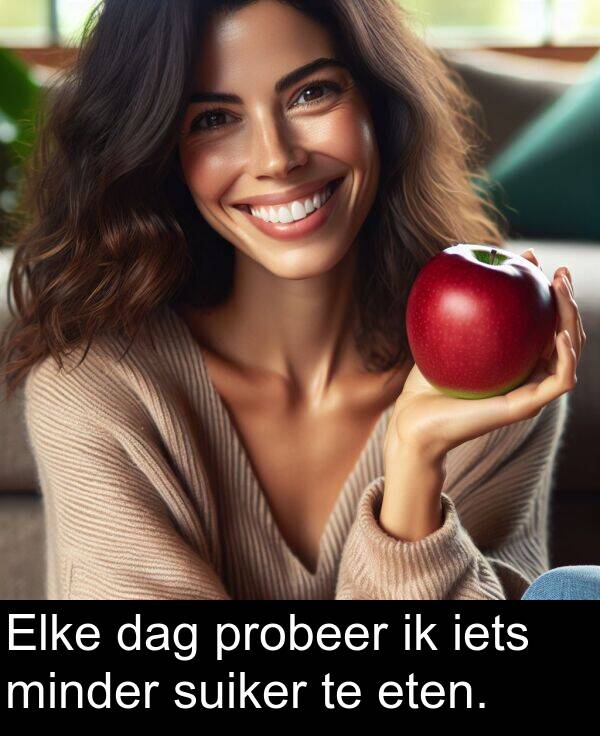 dag: Elke dag probeer ik iets minder suiker te eten.