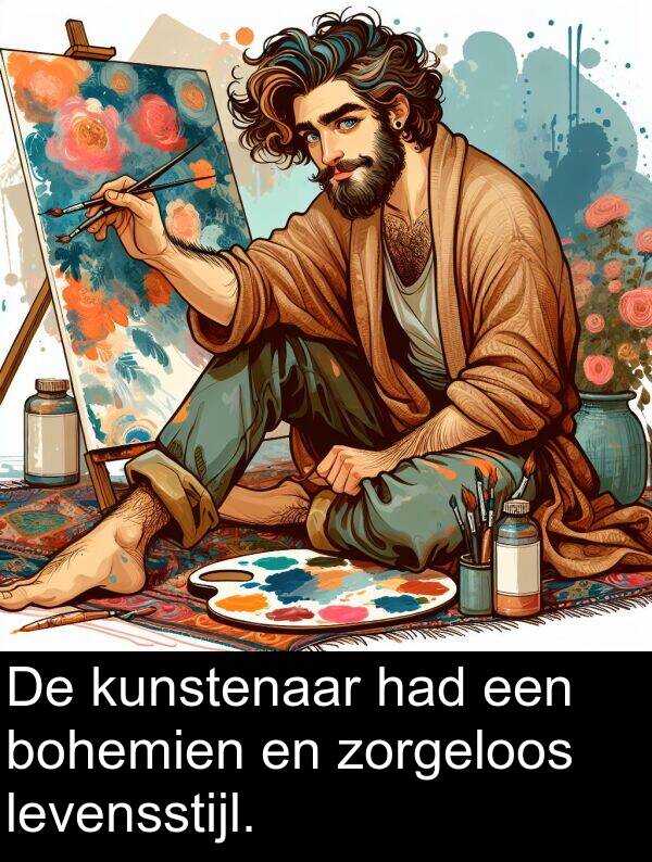 had: De kunstenaar had een bohemien en zorgeloos levensstijl.