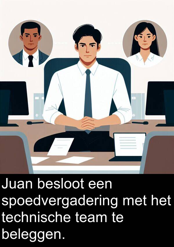 technische: Juan besloot een spoedvergadering met het technische team te beleggen.