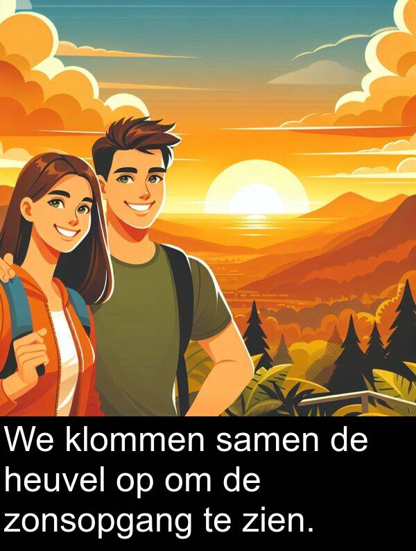 samen: We klommen samen de heuvel op om de zonsopgang te zien.