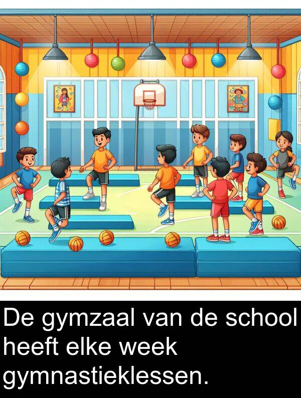 elke: De gymzaal van de school heeft elke week gymnastieklessen.