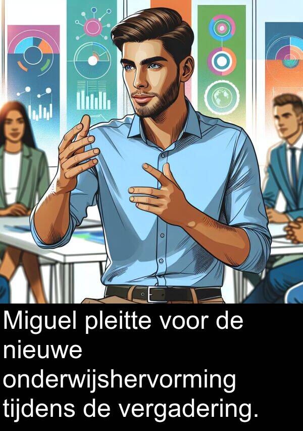 nieuwe: Miguel pleitte voor de nieuwe onderwijshervorming tijdens de vergadering.