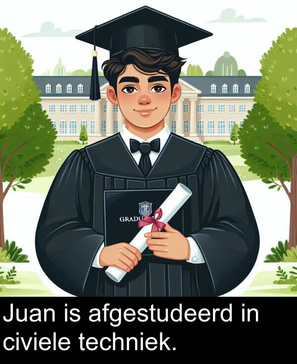 civiele: Juan is afgestudeerd in civiele techniek.