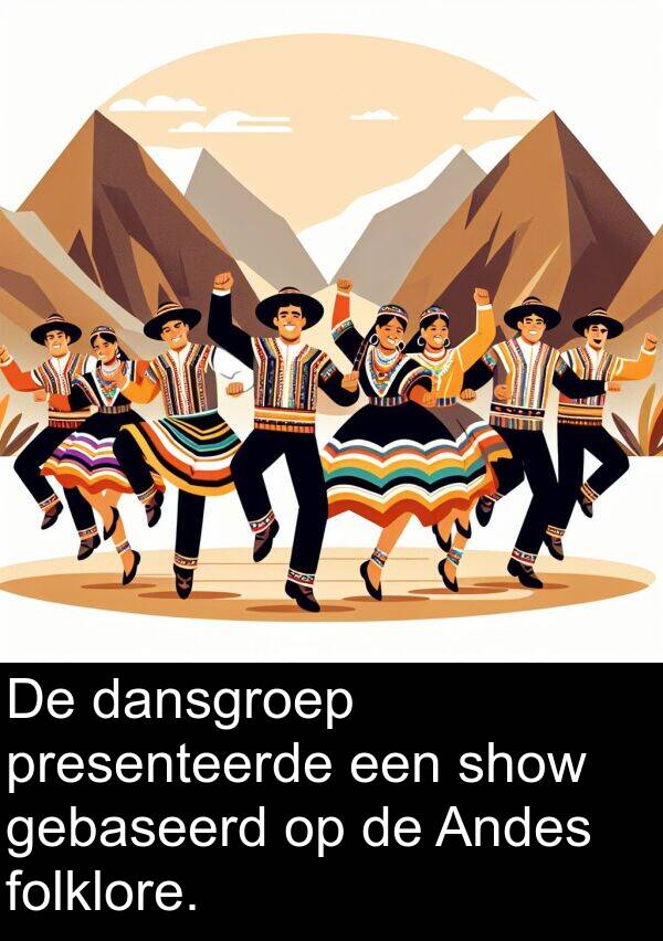 folklore: De dansgroep presenteerde een show gebaseerd op de Andes folklore.