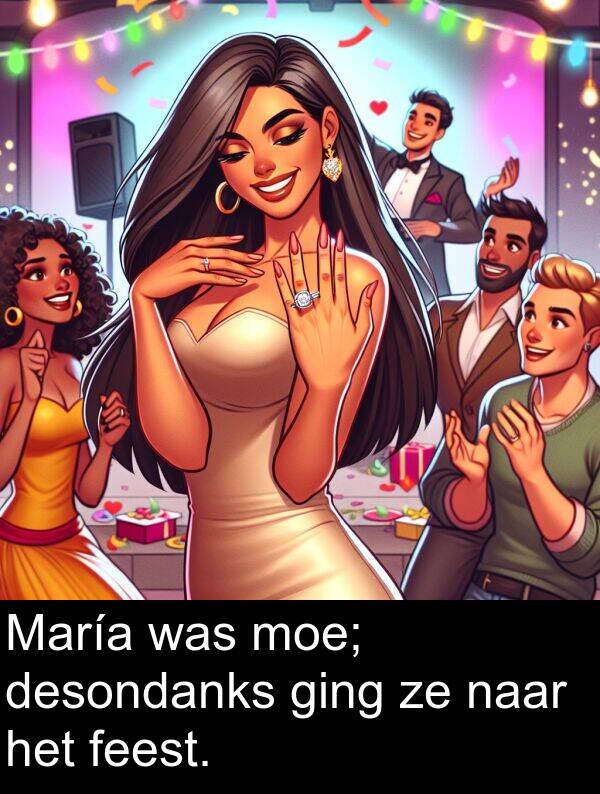 desondanks: María was moe; desondanks ging ze naar het feest.