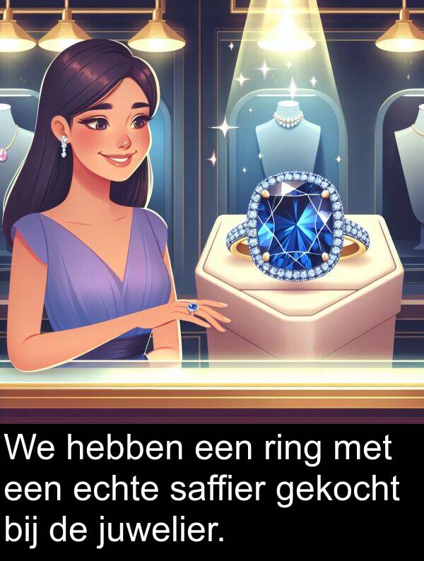 echte: We hebben een ring met een echte saffier gekocht bij de juwelier.