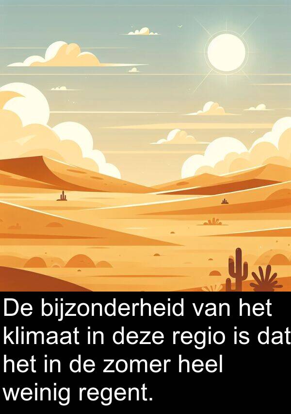 weinig: De bijzonderheid van het klimaat in deze regio is dat het in de zomer heel weinig regent.