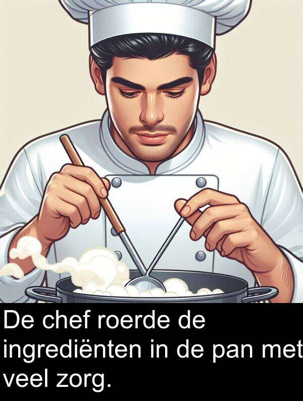 veel: De chef roerde de ingrediënten in de pan met veel zorg.