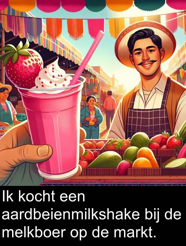 melkboer: Ik kocht een aardbeienmilkshake bij de melkboer op de markt.