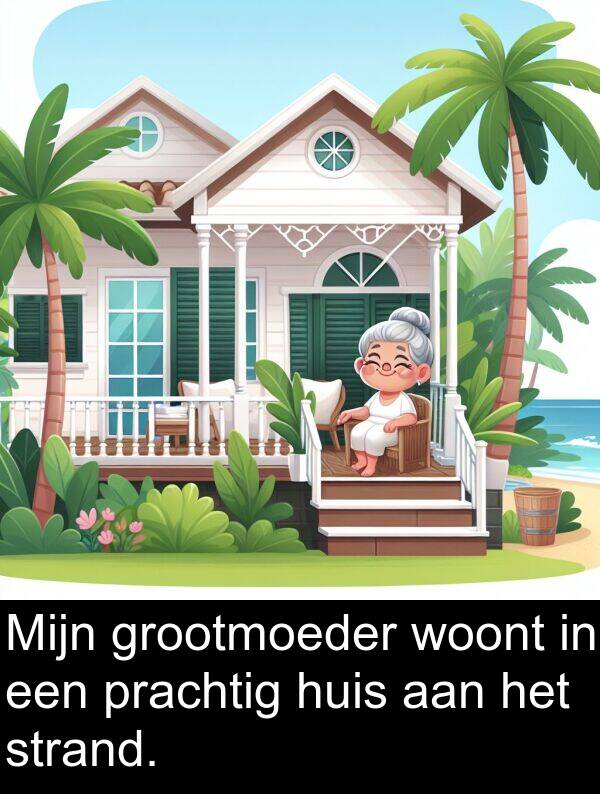 prachtig: Mijn grootmoeder woont in een prachtig huis aan het strand.