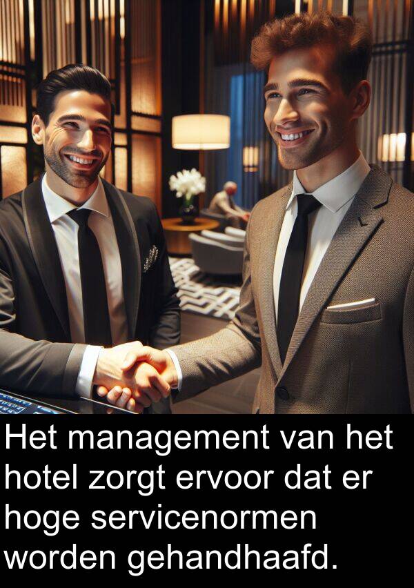 zorgt: Het management van het hotel zorgt ervoor dat er hoge servicenormen worden gehandhaafd.