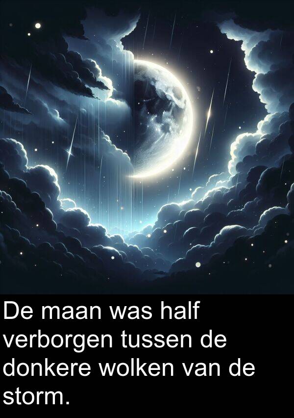 verborgen: De maan was half verborgen tussen de donkere wolken van de storm.