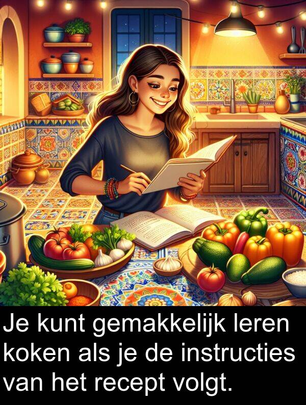 leren: Je kunt gemakkelijk leren koken als je de instructies van het recept volgt.