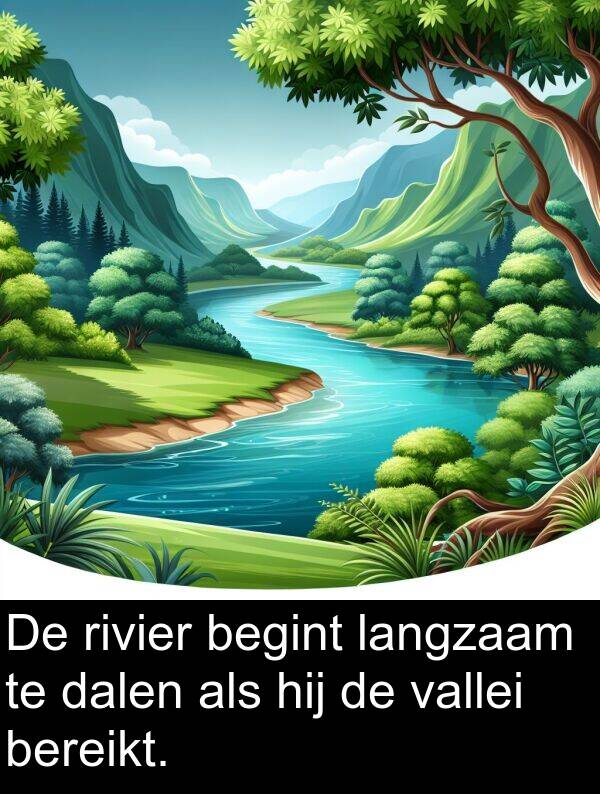 dalen: De rivier begint langzaam te dalen als hij de vallei bereikt.