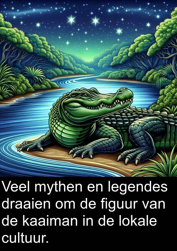 legendes: Veel mythen en legendes draaien om de figuur van de kaaiman in de lokale cultuur.