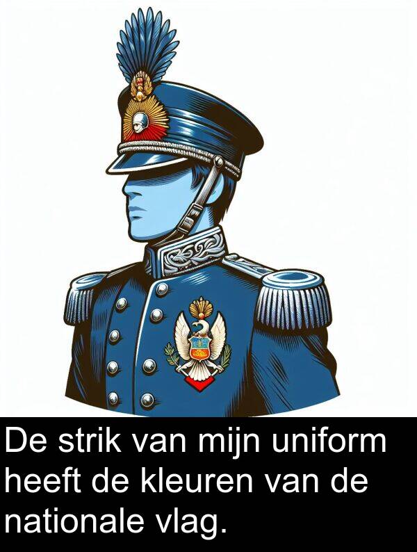 nationale: De strik van mijn uniform heeft de kleuren van de nationale vlag.