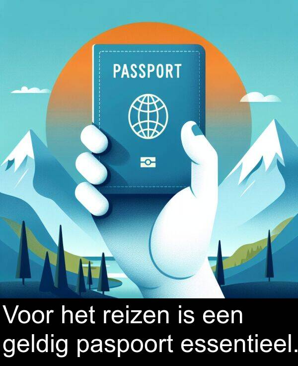 reizen: Voor het reizen is een geldig paspoort essentieel.