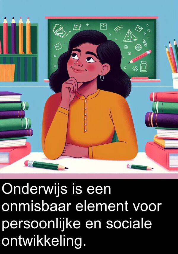 element: Onderwijs is een onmisbaar element voor persoonlijke en sociale ontwikkeling.