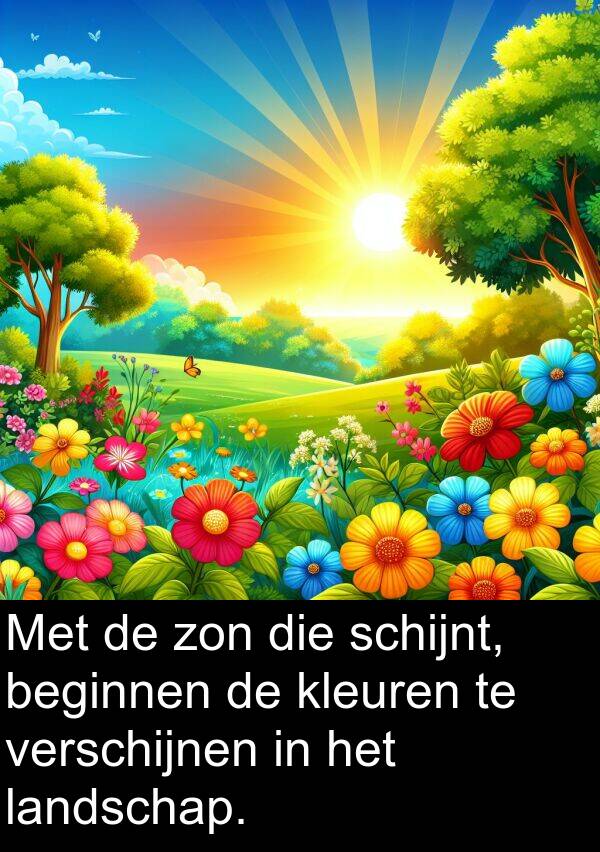 zon: Met de zon die schijnt, beginnen de kleuren te verschijnen in het landschap.