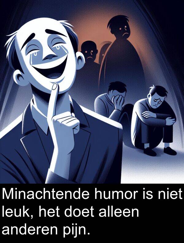 pijn: Minachtende humor is niet leuk, het doet alleen anderen pijn.