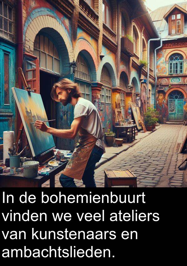 ambachtslieden: In de bohemienbuurt vinden we veel ateliers van kunstenaars en ambachtslieden.