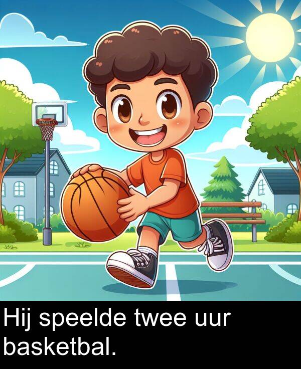 uur: Hij speelde twee uur basketbal.