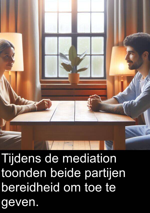 partijen: Tijdens de mediation toonden beide partijen bereidheid om toe te geven.