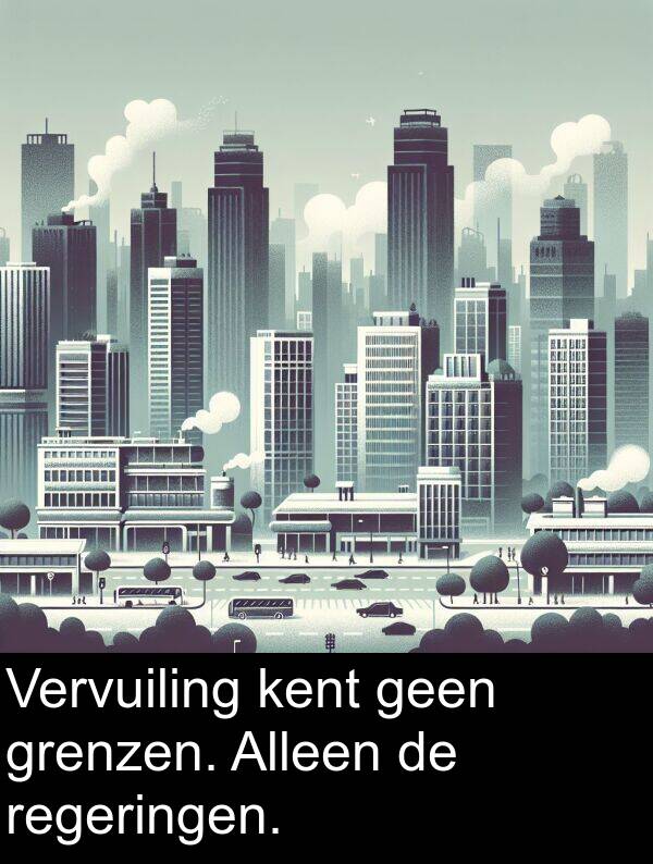 geen: Vervuiling kent geen grenzen. Alleen de regeringen.